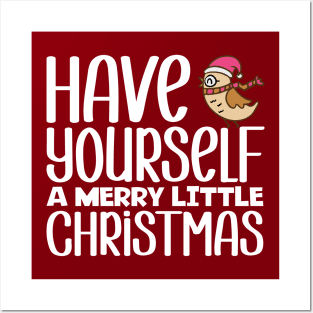 Have Yourself A Merry Little Christmas Posters and Art